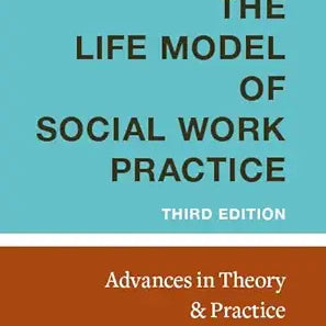 The Life Model of Social Work Practice: Advances in Theory and Practice cover image